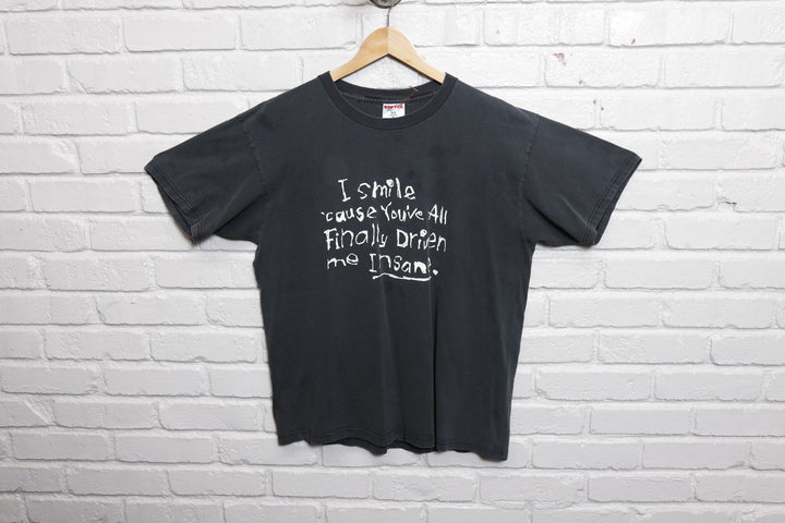 90s funny i smile because youve driven me insane tee shirt size xl