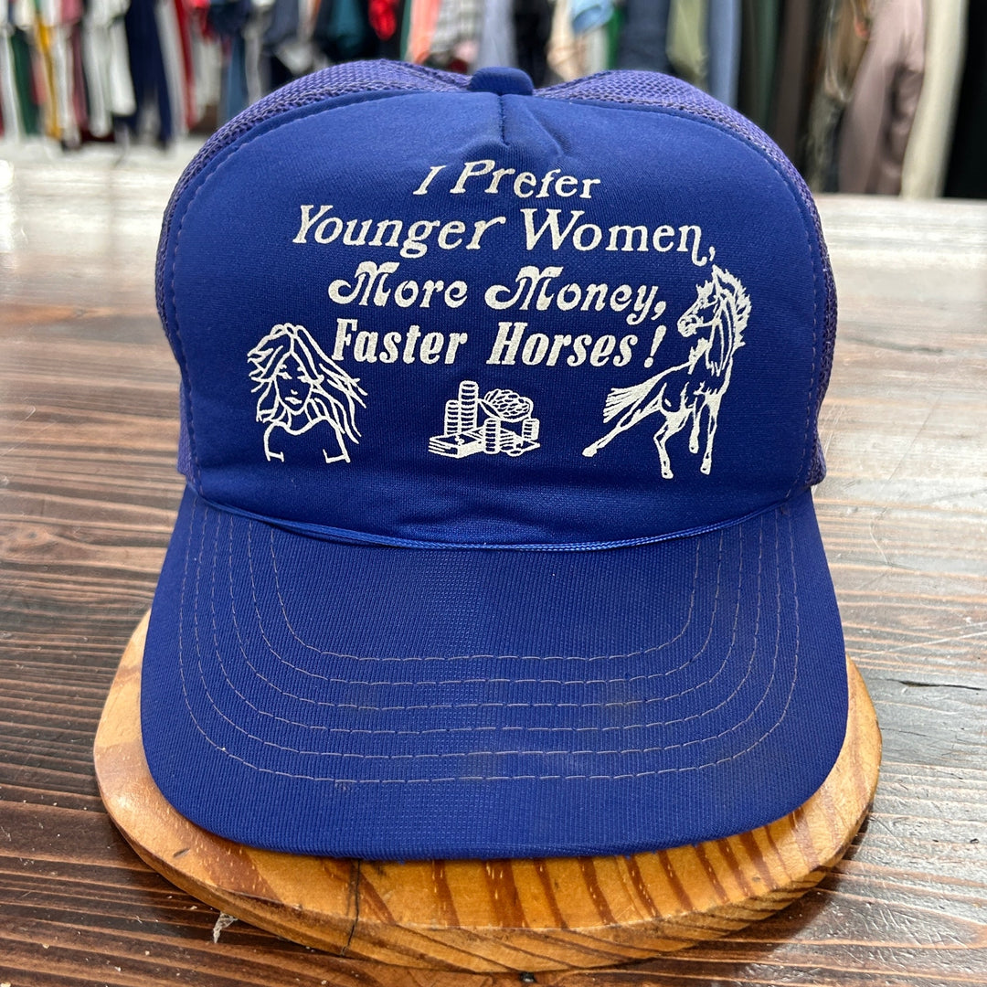 Vintage I Prefer Younger Women More Money Faster Horses Trucker Hat