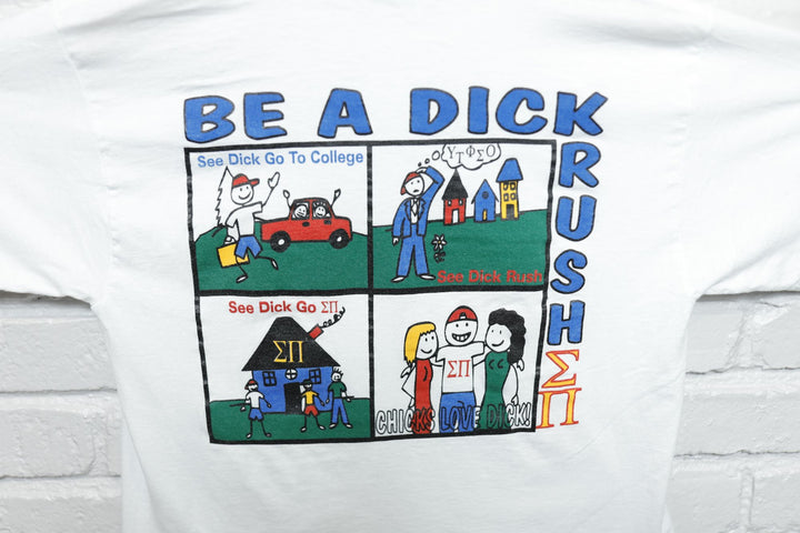 Rush Sigma Pi Vintage Be a Dick T Shirt 2000s Medium