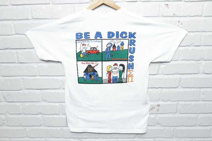 Rush Sigma Pi Vintage Be a Dick T Shirt 2000s Medium