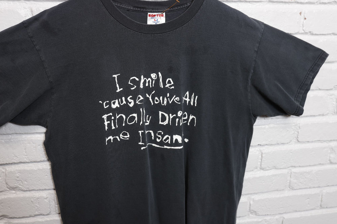 90s funny i smile because youve driven me insane tee shirt size xl